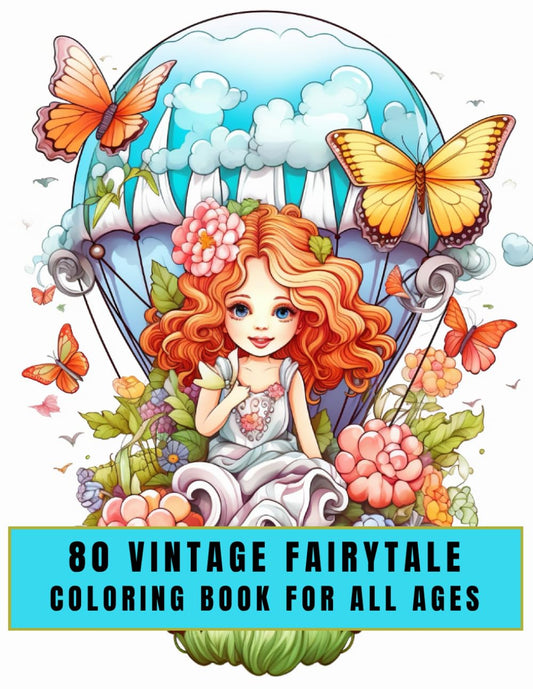 Vintage Fairytale Coloring Book: 80 Whimsical Designs Featuring Balloons, Cars, Flowers, and More